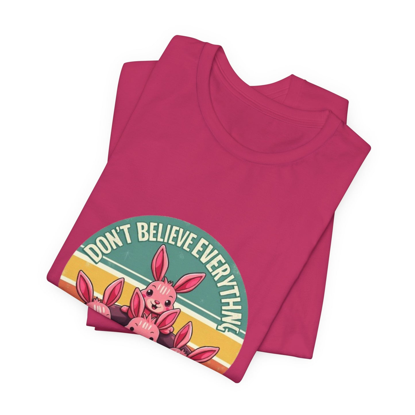 Graphic Tee - Don't Believe Everything You Think