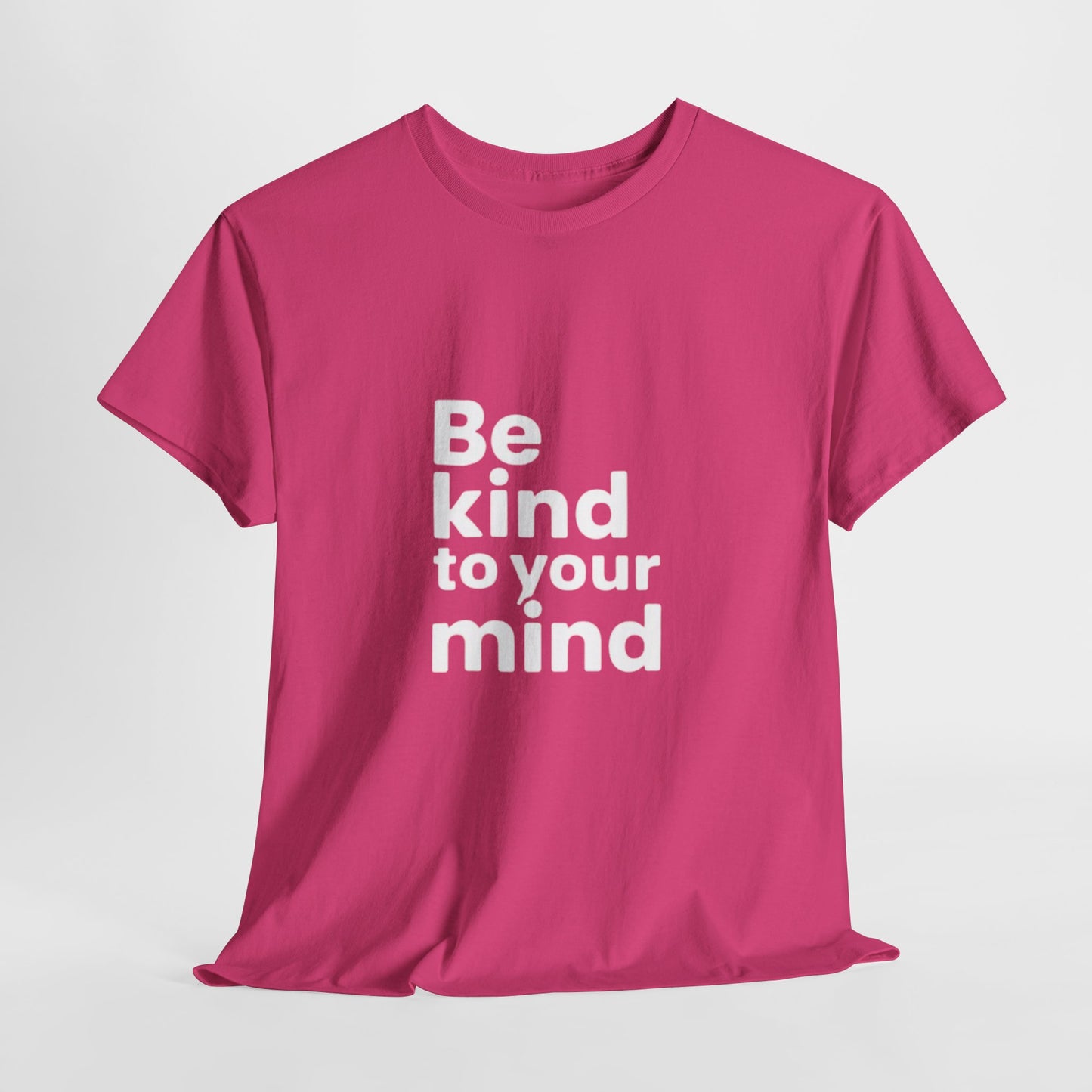 Be Kind to Your Mind – Mental Health T-Shirt