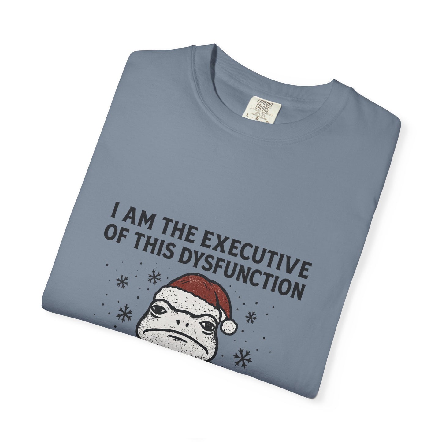I Am The Executive Of This Dysfunction Frog Tee | Funny Sarcastic Therapist Shirt