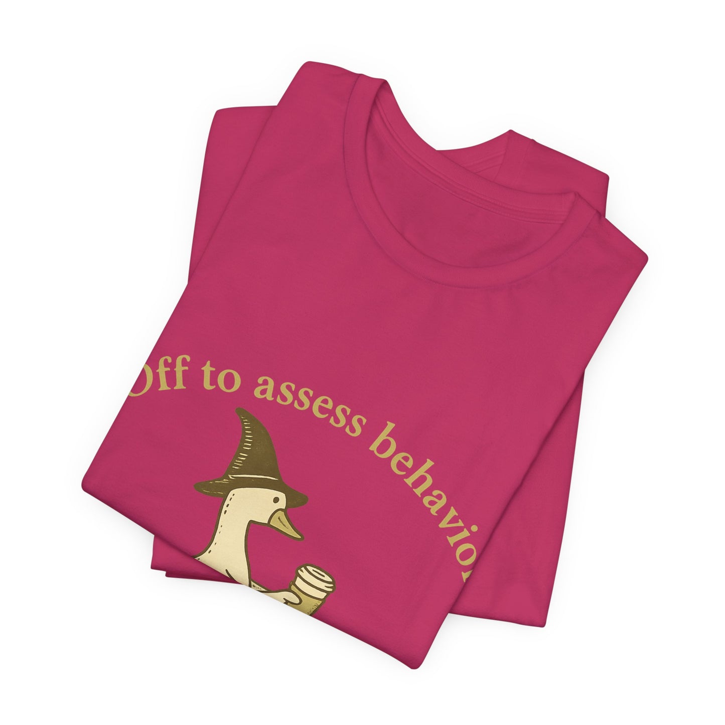 Off to Assess Behavior duck on scooter T-Shirt | Therapist Counselor Humor