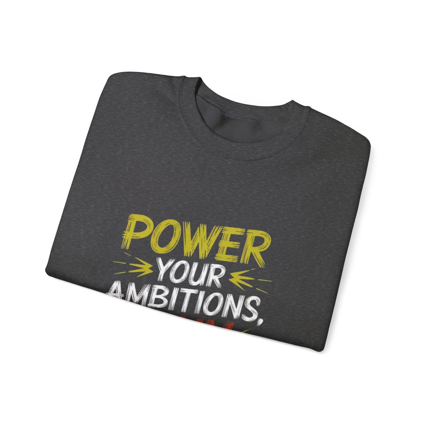 Ambition Power Crewneck Sweatshirt - Unisex Heavy Blend™