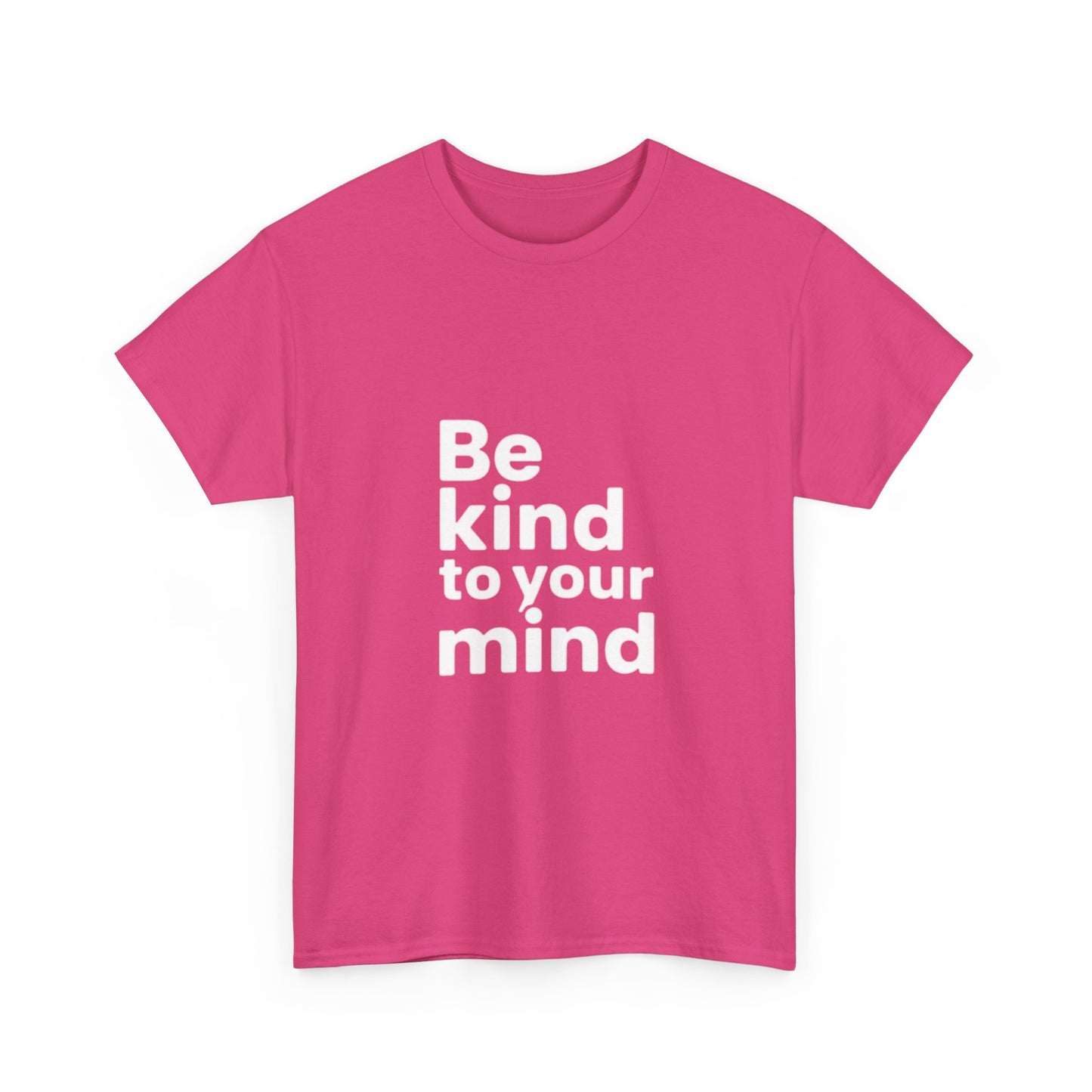 Be Kind to Your Mind – Mental Health T-Shirt
