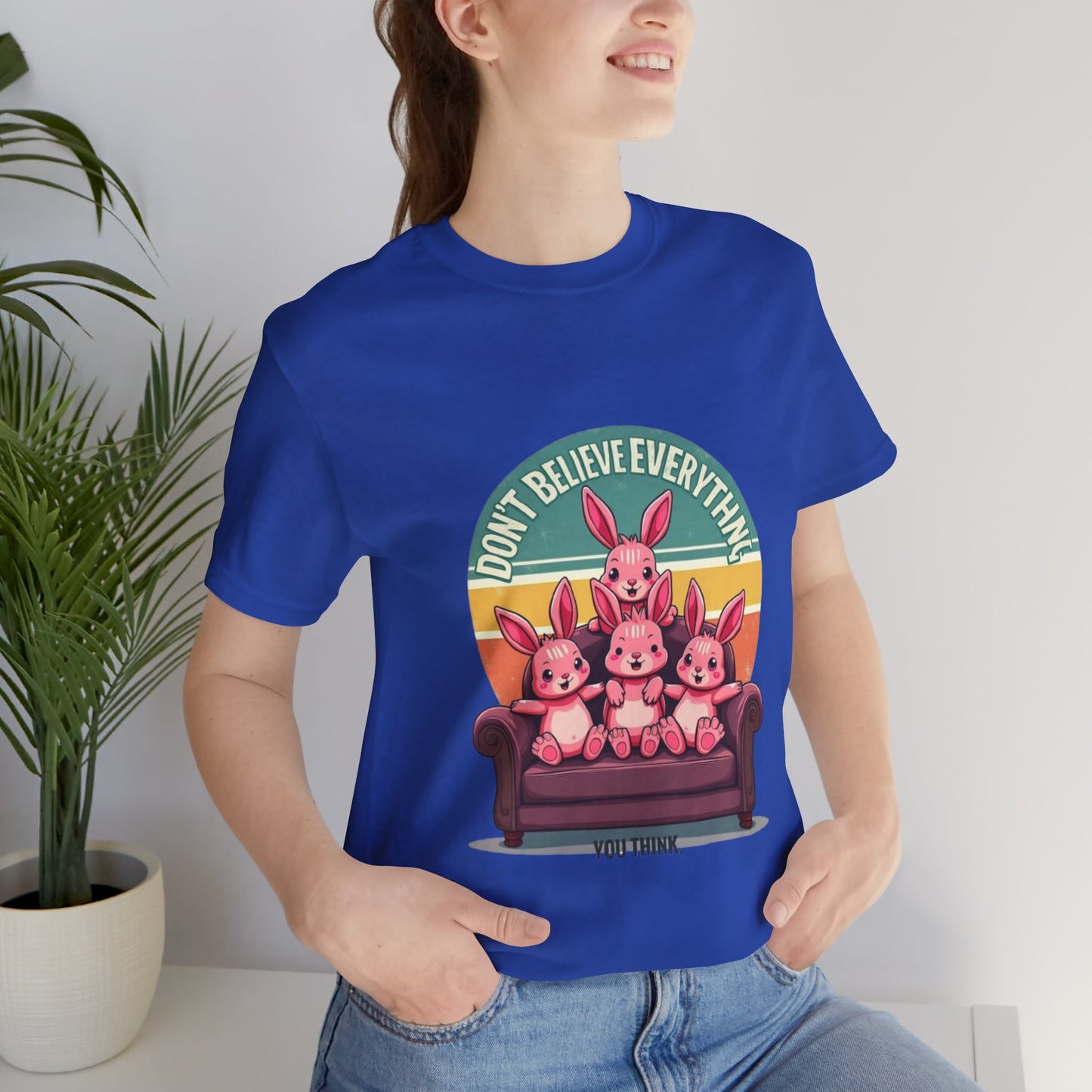 Graphic Tee - Don't Believe Everything You Think
