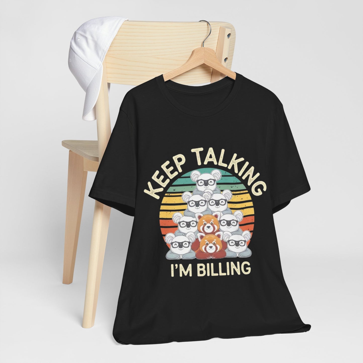 Graphic Tee - Keep Talking I'm Billing