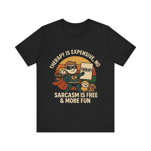 Therapy Humor Tee | Unisex Jersey Short Sleeve Tee, Mental Health Awareness