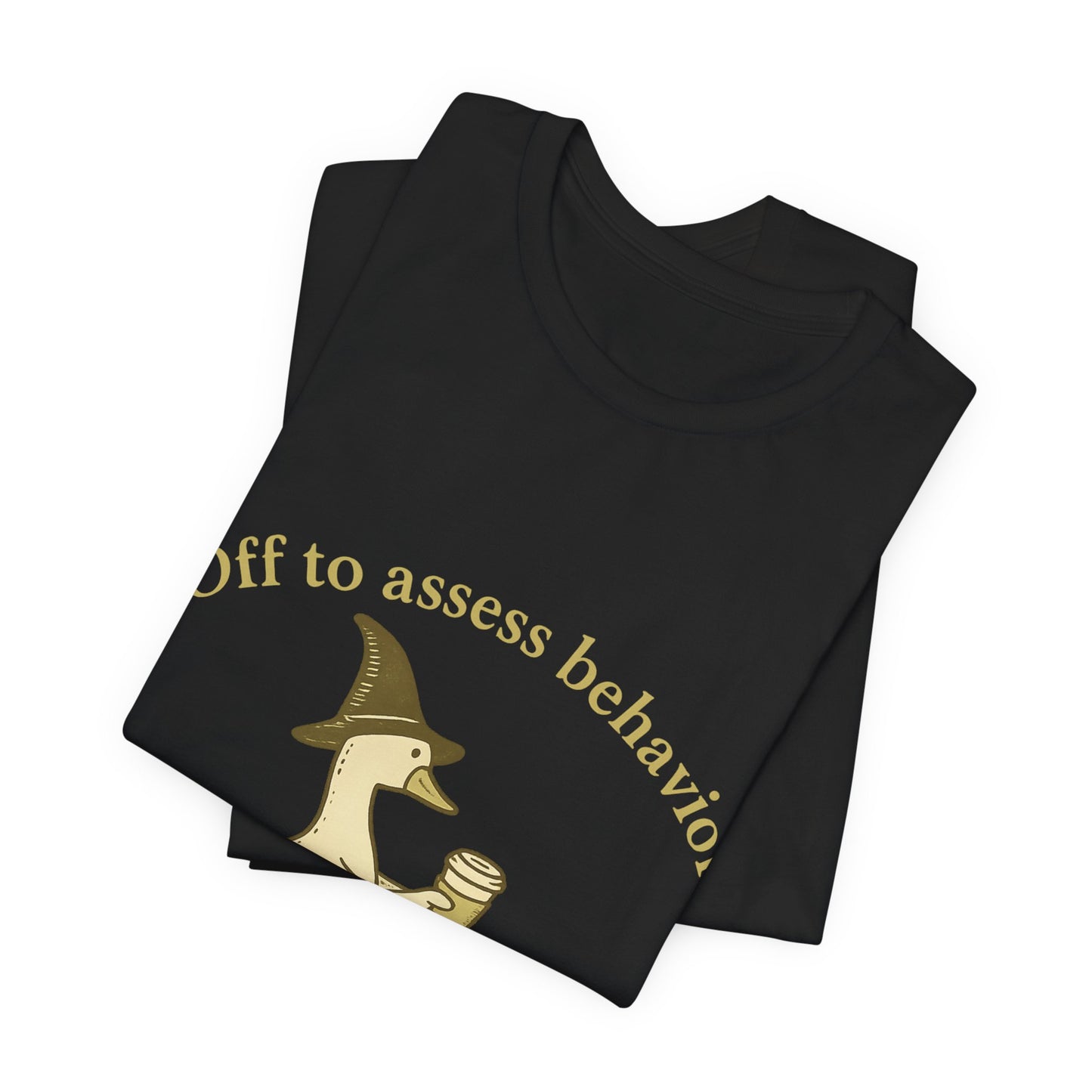 Off to Assess Behavior duck on scooter T-Shirt | Therapist Counselor Humor