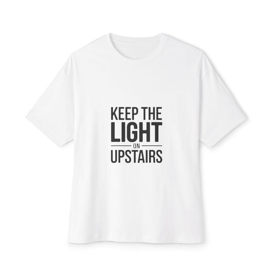 Keep The Light On Upstairs T‑Shirt — Minimalist Inspirational Tee