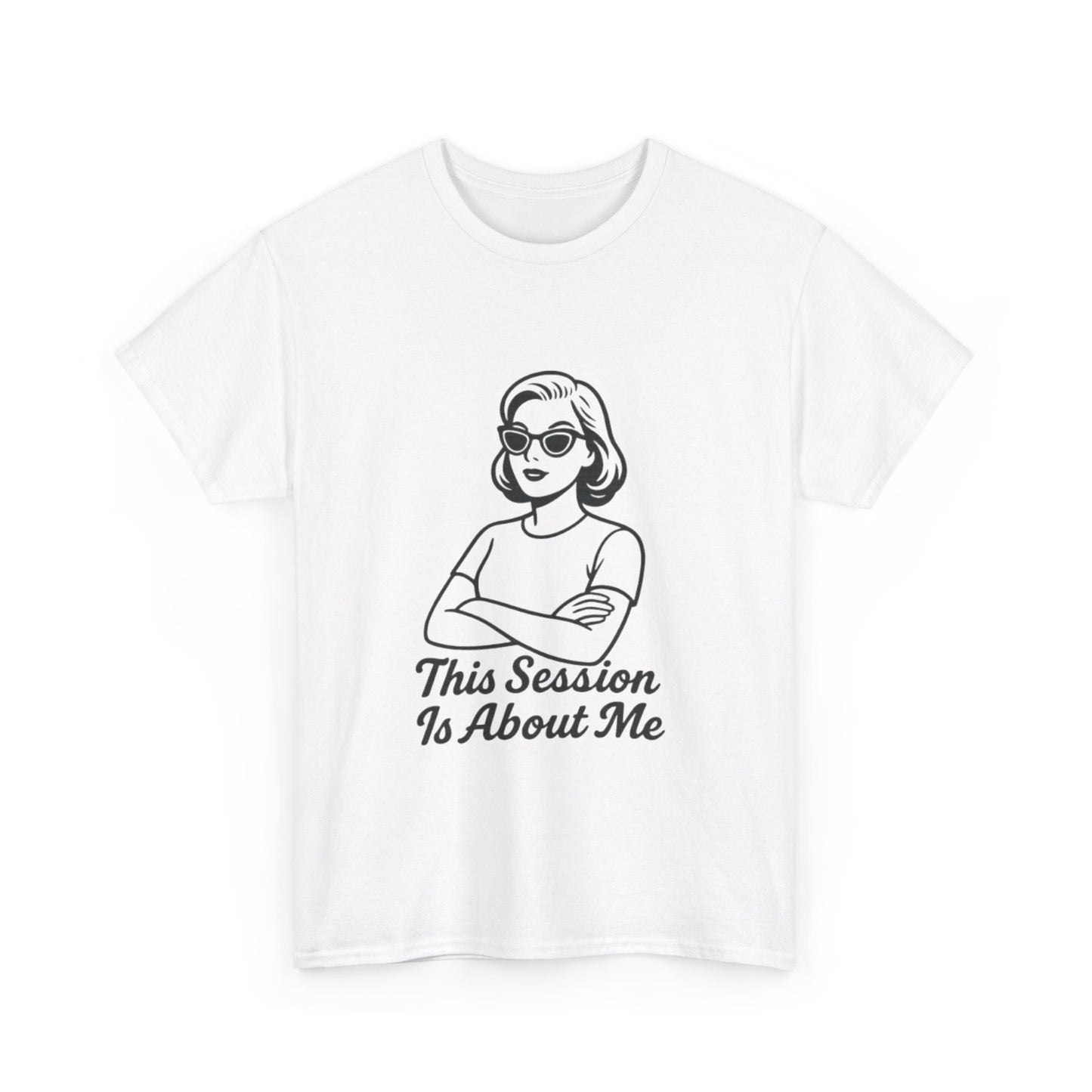 Empowered Statement Tee - This Session Is About Me