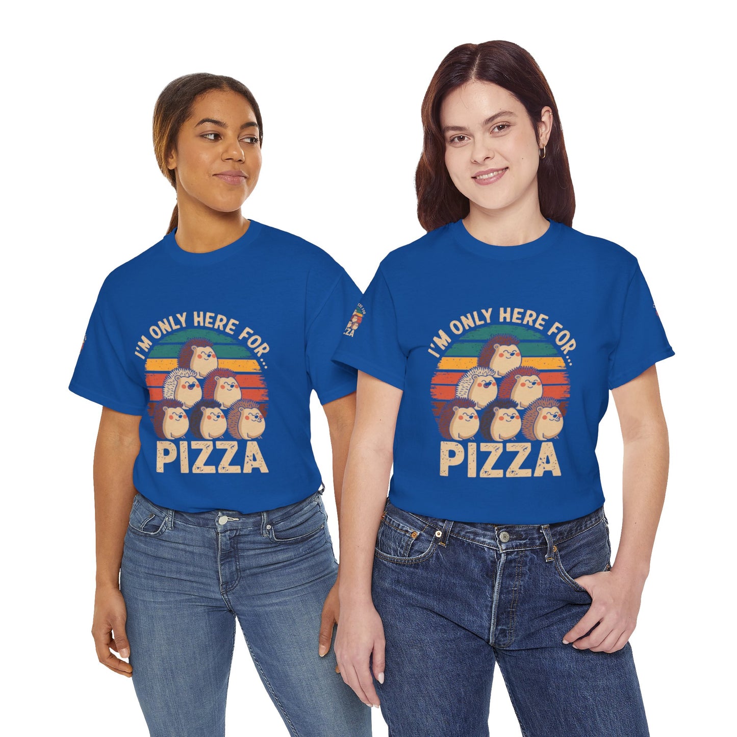 Cotton Tee -I'm only here for Pizza