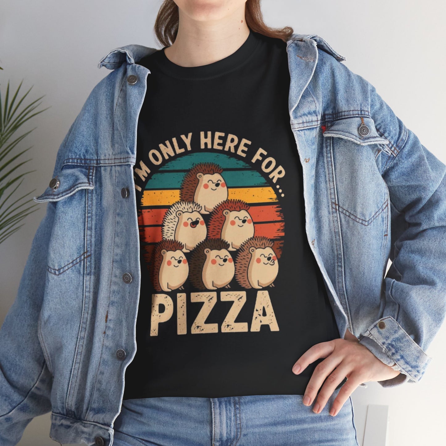 Cotton Tee -I'm only here for Pizza