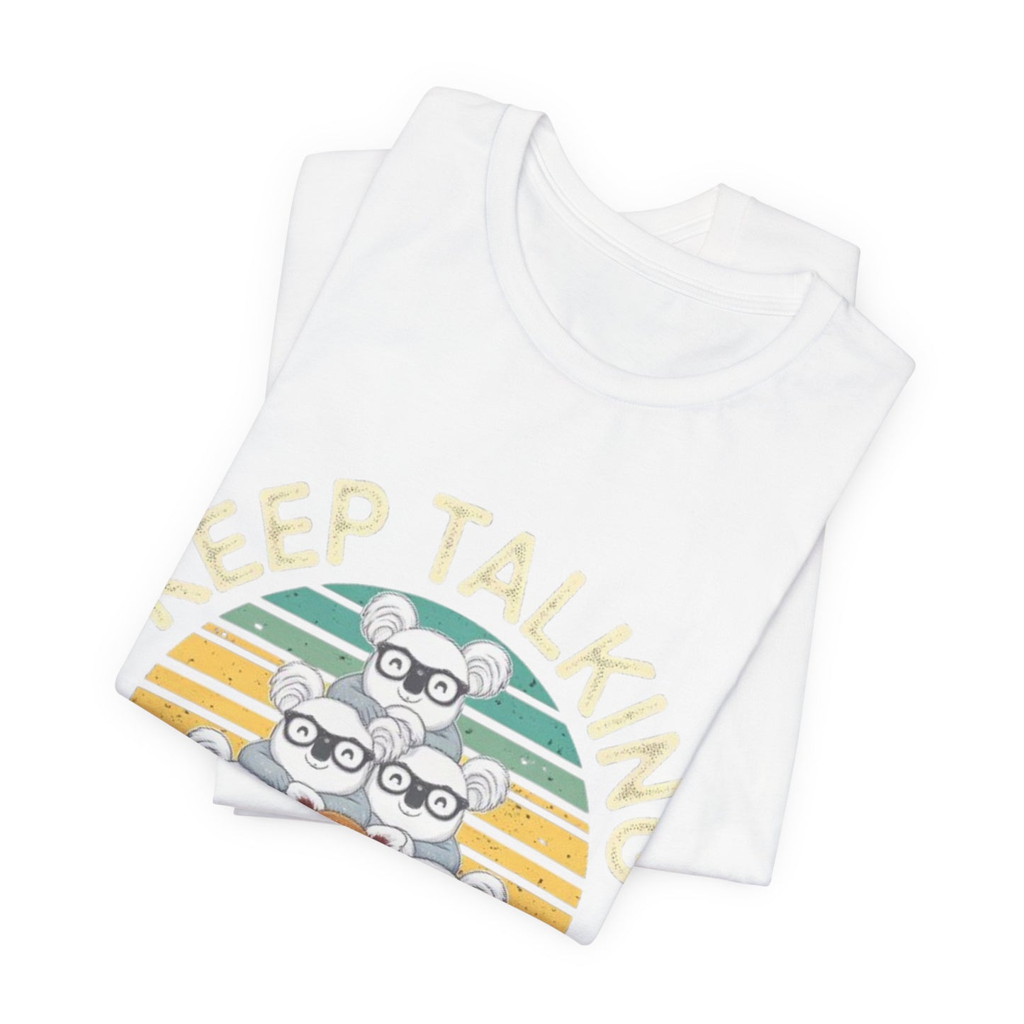 Graphic Tee - Keep Talking I'm Billing