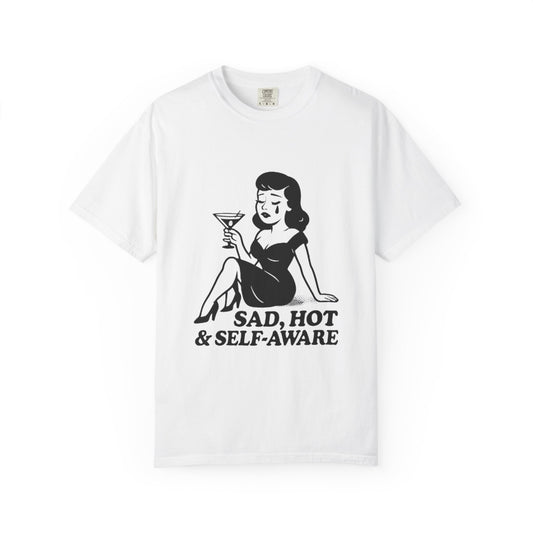 Sad, Hot & Self-Aware T-Shirt