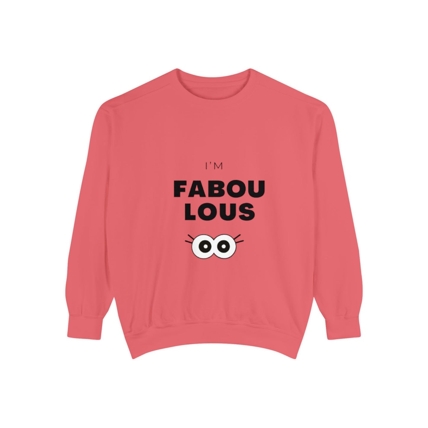 Sweatshirt -I'm Fabulous