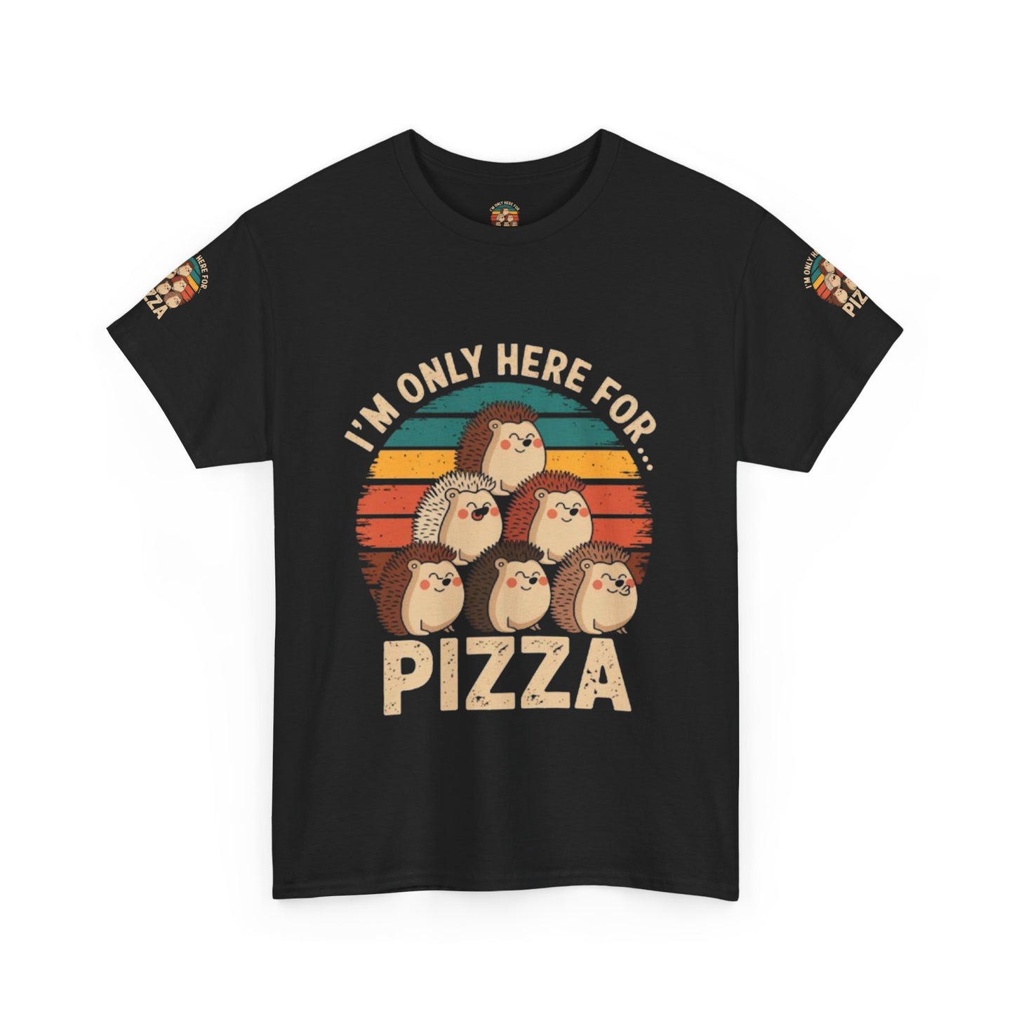 Cotton Tee -I'm only here for Pizza