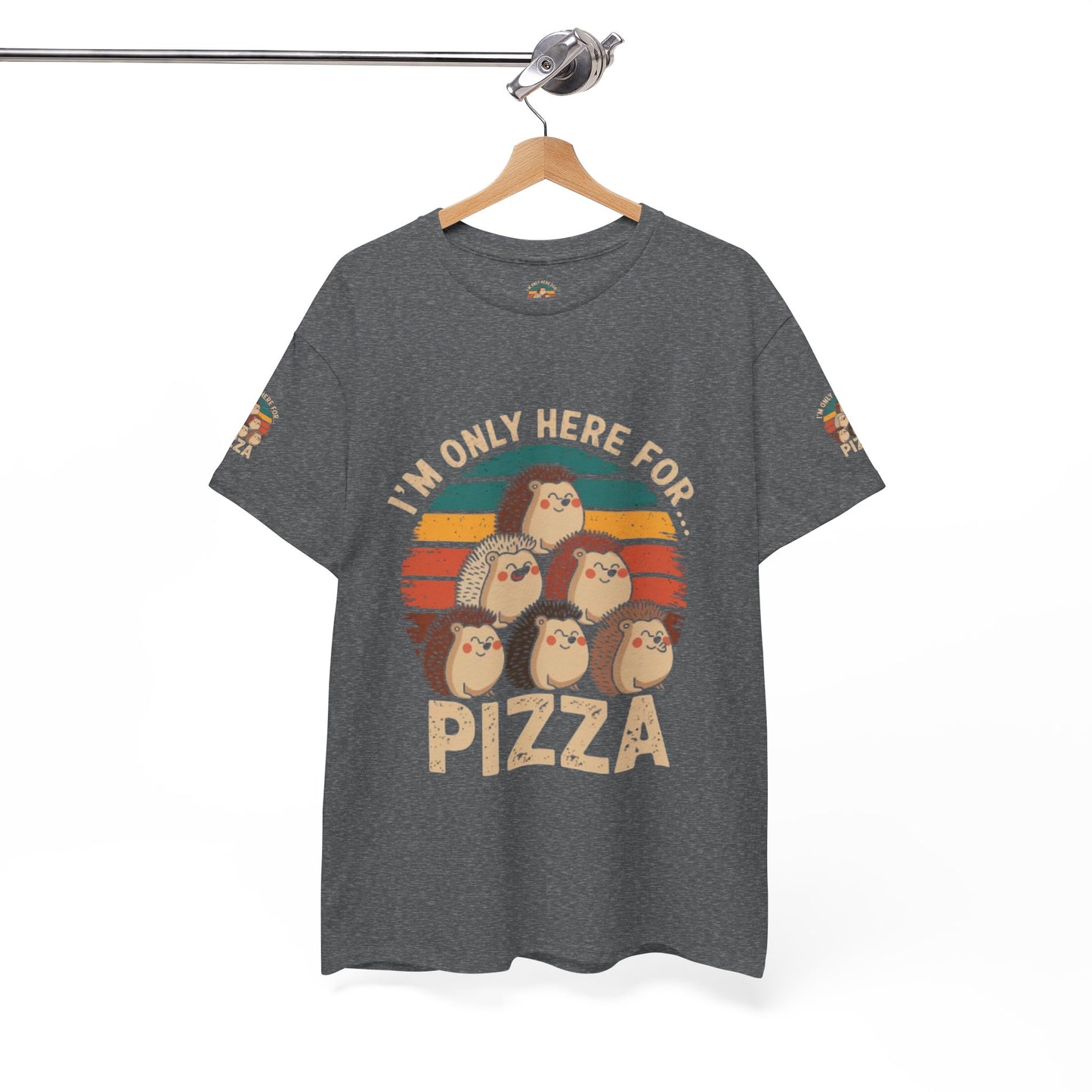 Cotton Tee -I'm only here for Pizza