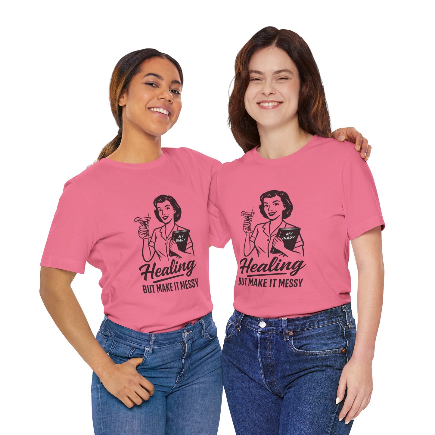 Healing But Make It Messy Tee - Unisex Jersey Short Sleeve T-Shirt