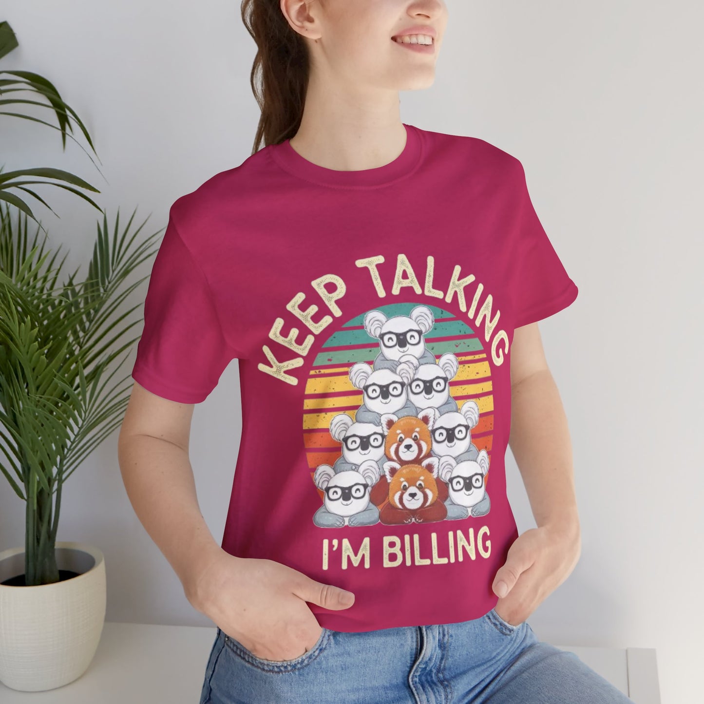 Graphic Tee - Keep Talking I'm Billing